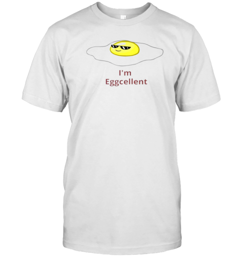 I'M Eggcellent T-Shirt