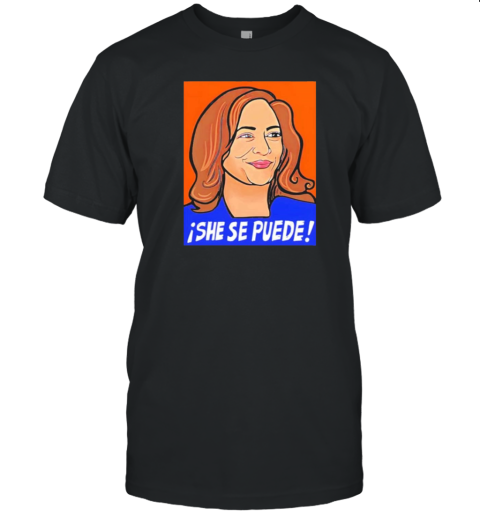 Kamala Harris She Se Puede Art T-Shirt