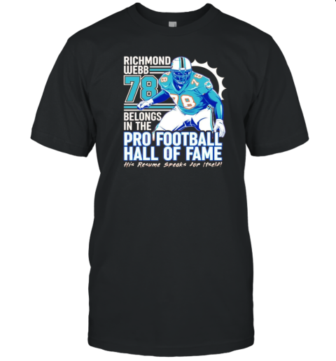 Richmond Webb Belongs In The Pro Football Hall Of Fame T-Shirt