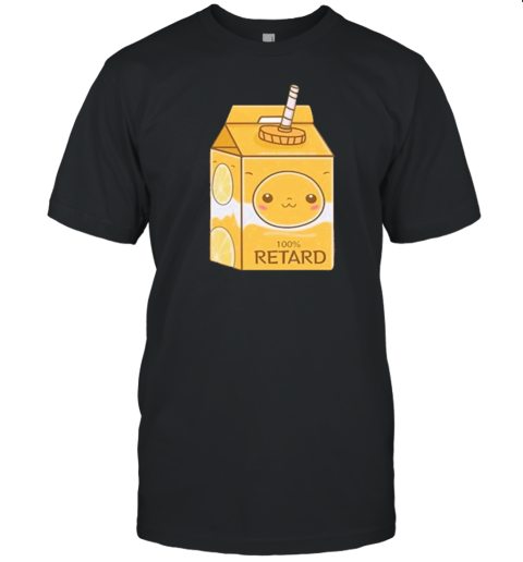 Satisfaction Guaranteed 100% Retard T-Shirt