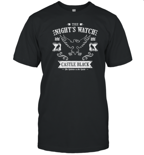 The Night'S Watch Castle Black The Watcher On The Walls T-Shirt