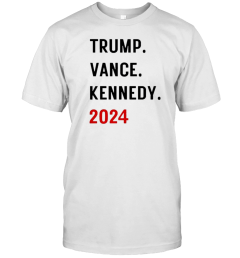 Trump Vance Kennedy 2024 T-Shirt