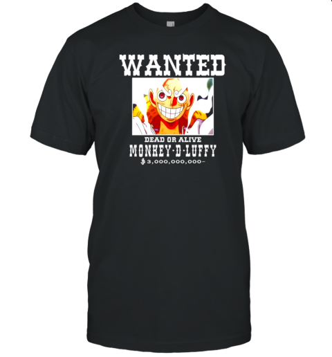 Wanted Dead Or Alive Monkey D Luffy One Piece T-Shirt