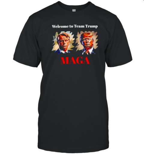 Welcome To Team Trump Maga RFK And Trump T-Shirt