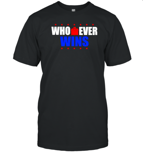 Who Ever Win 2024 US Presidential Election T-Shirt