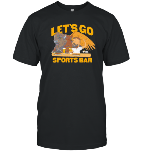 Let'S Go Sports Bar Buffalo Wild Wings And Jason Kelce T-Shirt