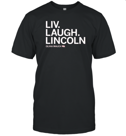 Liv Laugh Lincoln 2024 T-Shirt