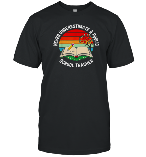 Never Underestimate A Public School Teacher Retro Vintage T-Shirt