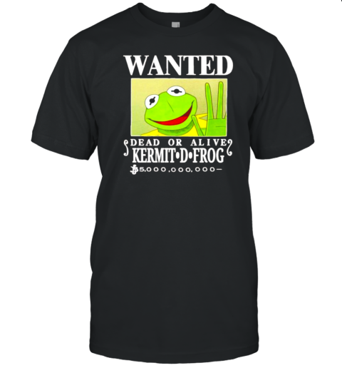 Wanted Dead Or Alive Kermit D. Frog T-Shirt