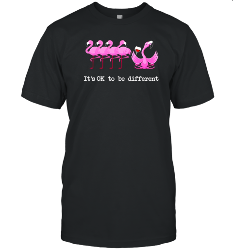 Wine Flamingo It'S Ok To Be Different T-Shirt