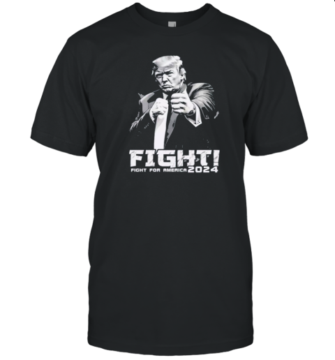 Donald Trump Fight Fight For America 2024 Adult Political T-Shirt