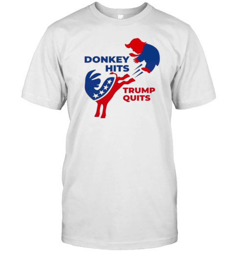 Donkey Hits Trump Quits T-Shirt