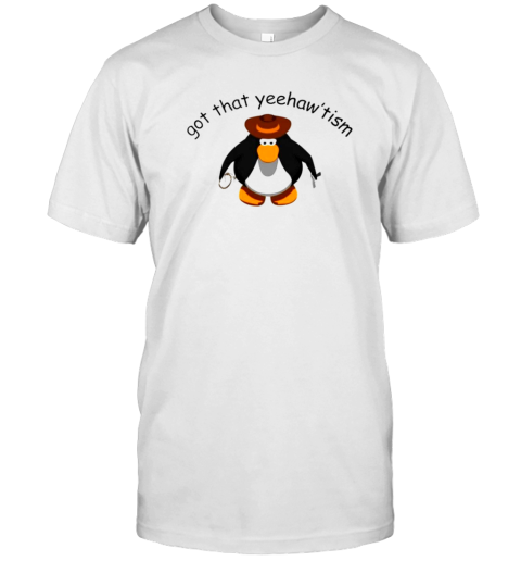 Got That Yeehaw'Tism Penguin Cowboy T-Shirt