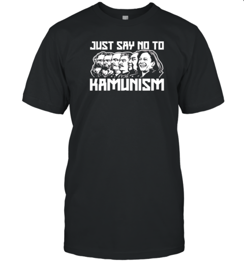 Just Say No To Kamunism Anti Harris T-Shirt