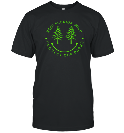 Keep Florida Wild Protect Our Parks T-Shirt