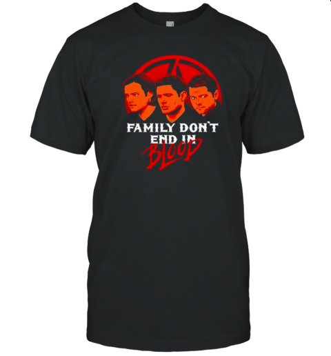 Supernatural Family Don'T End In Blood Anthony T-Shirt