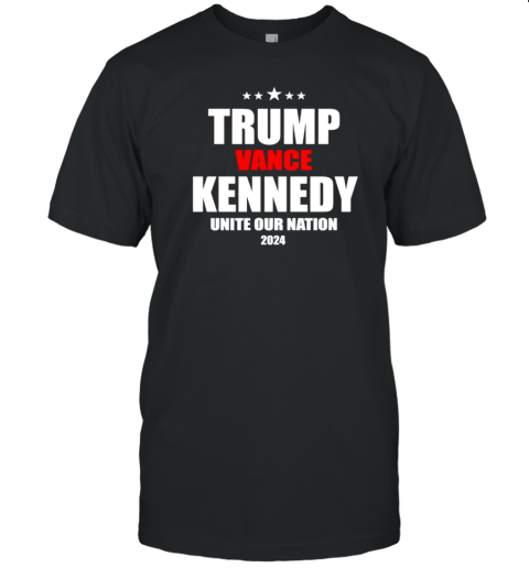 Trump Vance Kennedy Unite Our Nation Trump 2024 T-Shirt