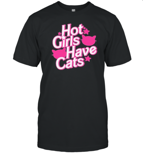 Weirdlilguys Hot Girls Have Cats T-Shirt