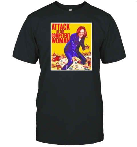 Attack Of The Competent Woman Kamala Harris T-Shirt