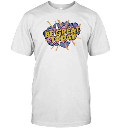 Be Great Today T- Classic Men's T-shirt