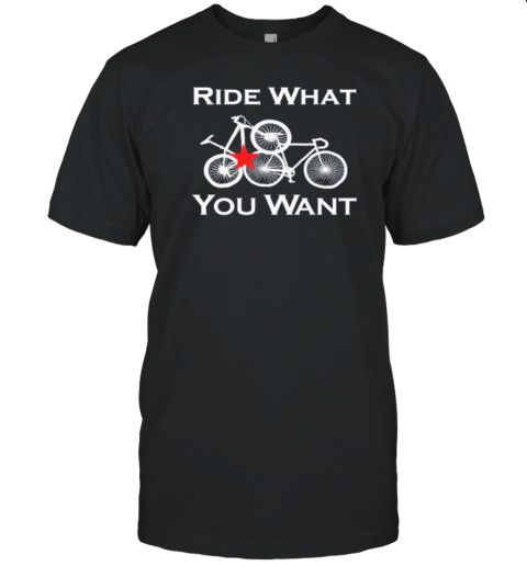 Bicyclingcirclejerk Ride What You Want T-Shirt