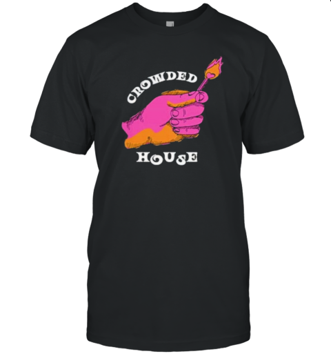 Crowded House Match Fire T-Shirt