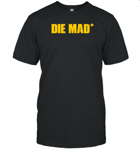 Die Mad Michigan Wolverines T-Shirt