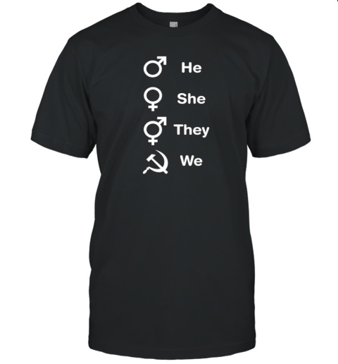 He she they we T-Shirt