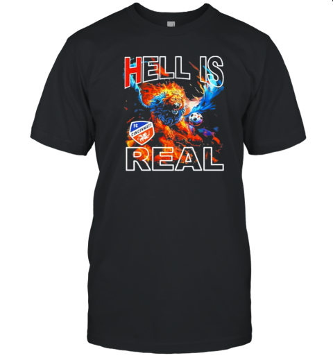 Hell Is Real Fiery Pursuit Fc Cincinnati T-Shirt