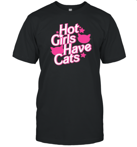 Hot Girls Have Cats Barbie T-Shirt