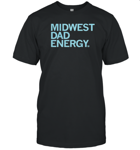 Midwest Dad Energy T-Shirt