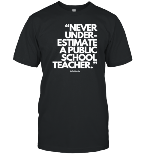 Never Underestimate A Public School Teacher Alfred's Laundry T-Shirt