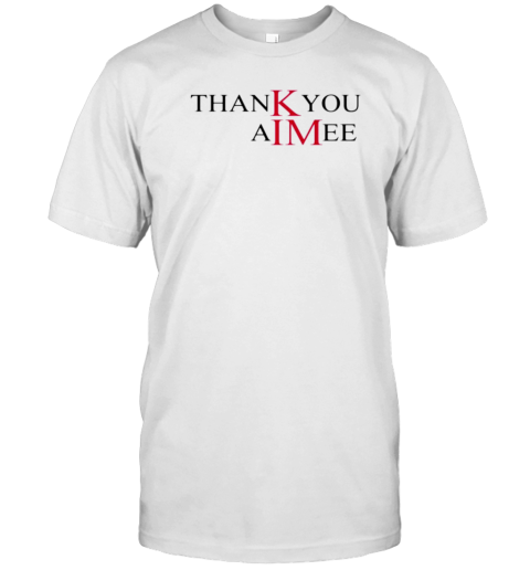 Thank You Aimee T-Shirt