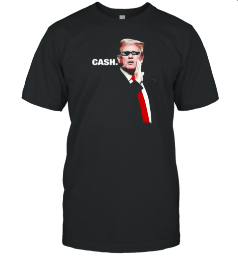 Trump Cash Meme T-Shirt