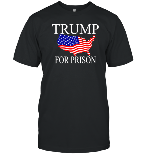 Trump For Prison America Map T-Shirt