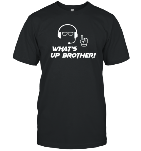 What'S Up Brother T-Shirt