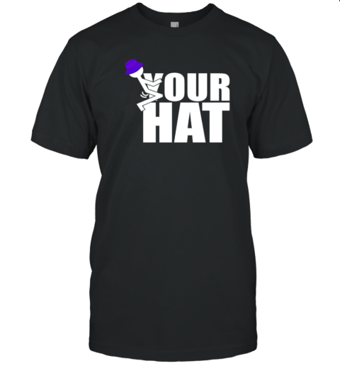 Jake Hager Your Hat T-Shirt