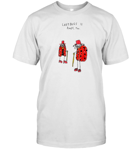 Ladybugs Pimps Too T-Shirt