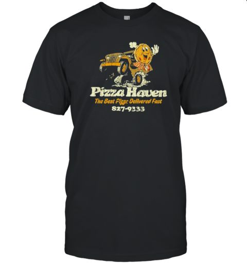 Pizza Haven The Best Pizza Delivered Fast 827 933 T-Shirt