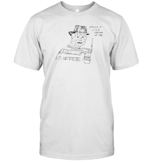 Freddy Krueger Dream A Little Dream Of Me T-Shirt