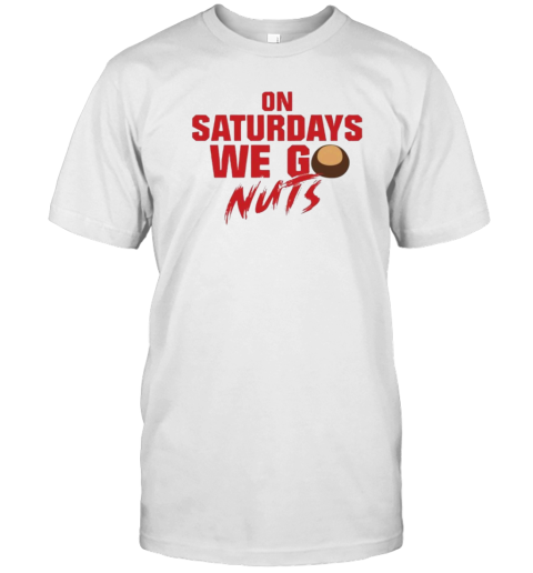 Ohio State Buckeyes On Saturdays We Go Nuts T-Shirt