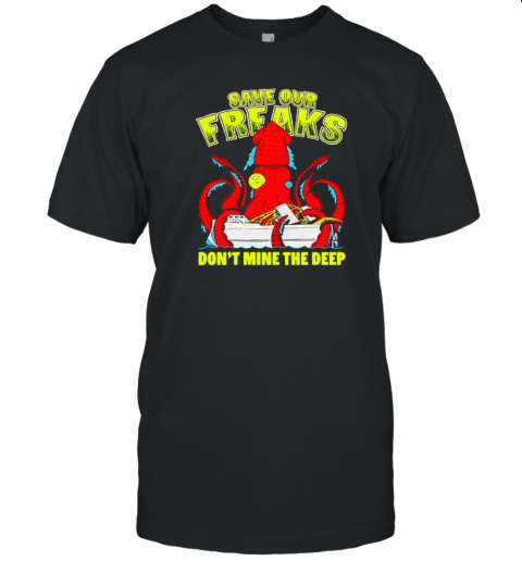 Squidtember Save Our Freaks Don'T Mine The Deep T- Classic Men's T-shirt