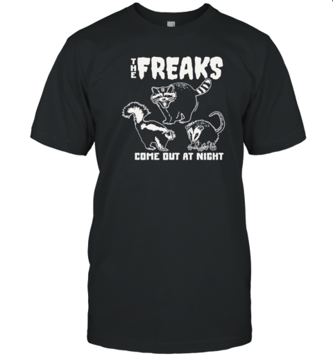 The Freaks Come Out At Night T- Classic Men's T-shirt