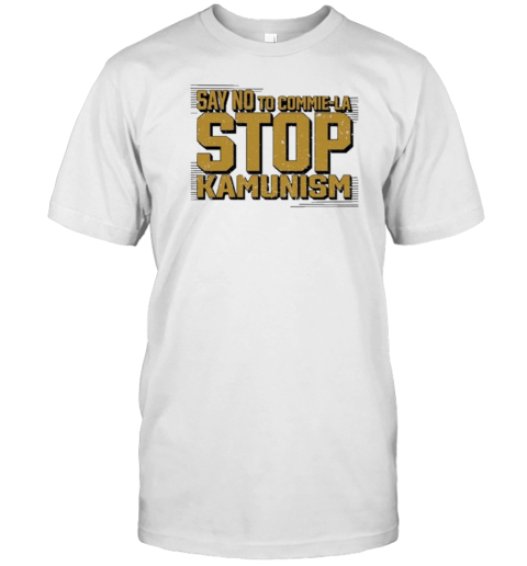 Gunther Eagleman Say No To Commie La Stop Kamunism T-Shirt