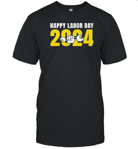 Happy Labor Day 2024 Union Worker Celebrating Labor Day T-Shirt