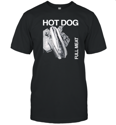 Hotdog full meat T-Shirt