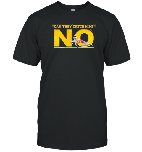 Michigan Wolverines vs Ohio State Buckeyes football can they catch him no T-Shirt