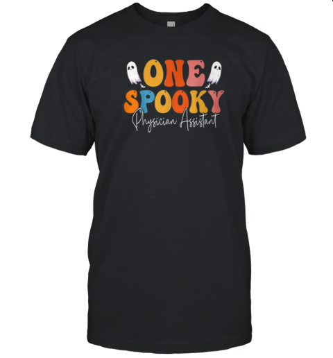 One Spooky Physician Assistant Groovy Ghost Halloween T-Shirt