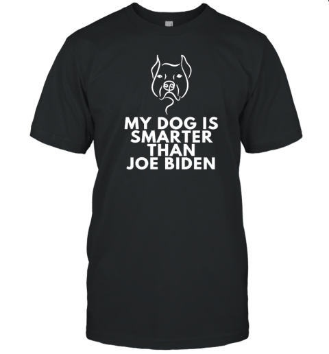 Original My Pit Bull Is Smarter Than Joe Biden T-Shirt