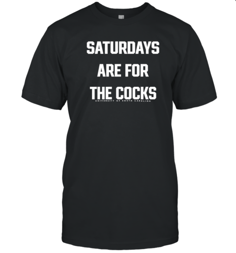 Saturdays Are For The Cocks T-Shirt